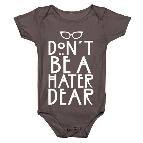Don't Be a Hater Dear Baby One-Piece