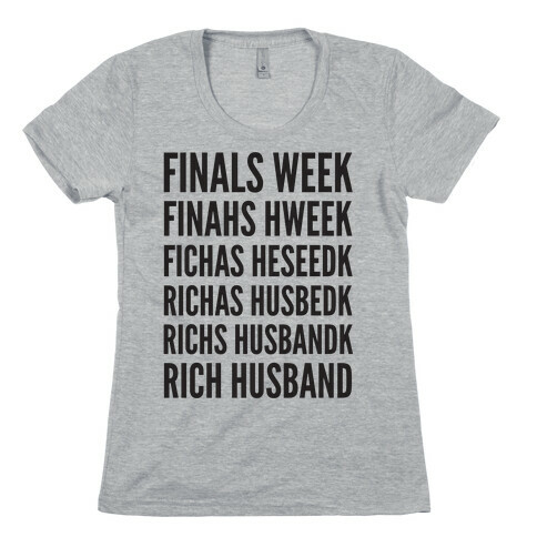 Finals Week Womens T-Shirt