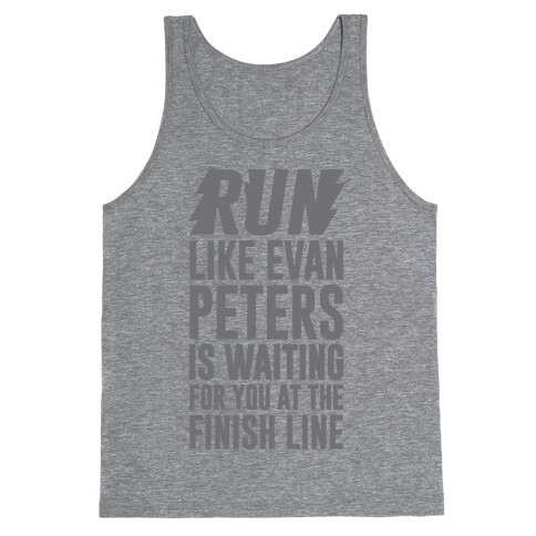 Run Like Evan Peters Is Waiting For You At The Finish Line Tank Top