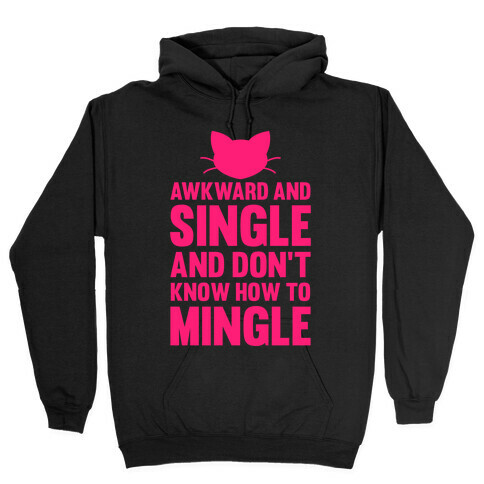 Awkward And Single Hooded Sweatshirt