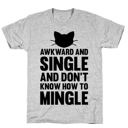 Awkward And Single T-Shirt