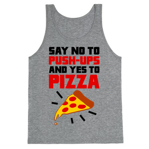 No To Push-ups, Yes To Pizza Tank Top