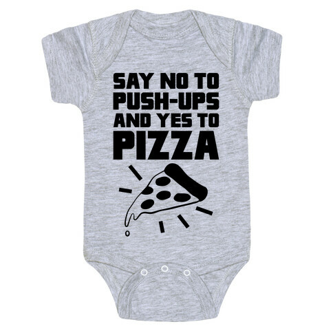 No To Push-ups, Yes To Pizza Baby One-Piece
