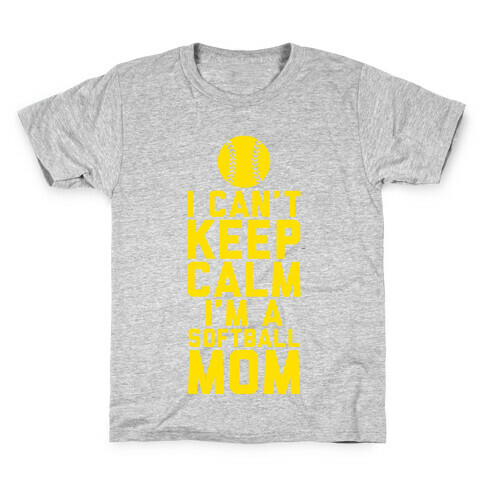 I Can't Keep Calm, I'm A Softball Mom Kids T-Shirt