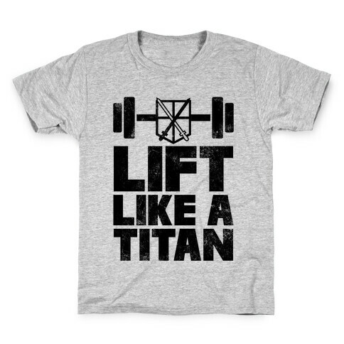 Lift Like A Titan Kids T-Shirt