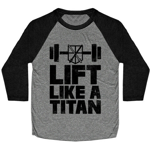 Lift Like A Titan Baseball Tee