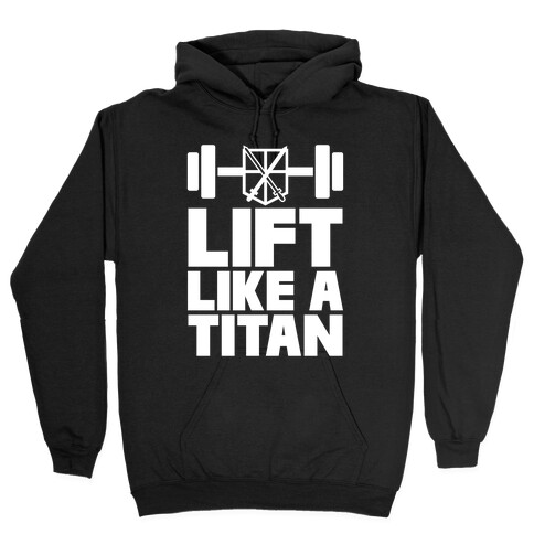 Lift Like A Titan Hooded Sweatshirt