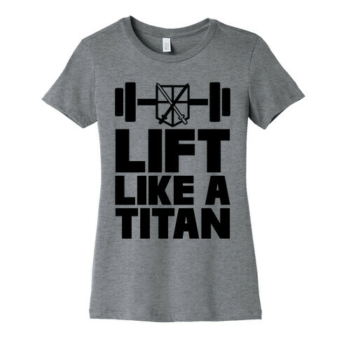 Lift Like A Titan Womens T-Shirt