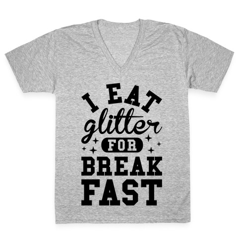 I Eat Glitter For Breakfast V-Neck Tee Shirt