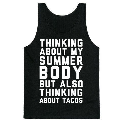 Thinking About My Summer Body, But Also Thinking About Tacos Tank Top