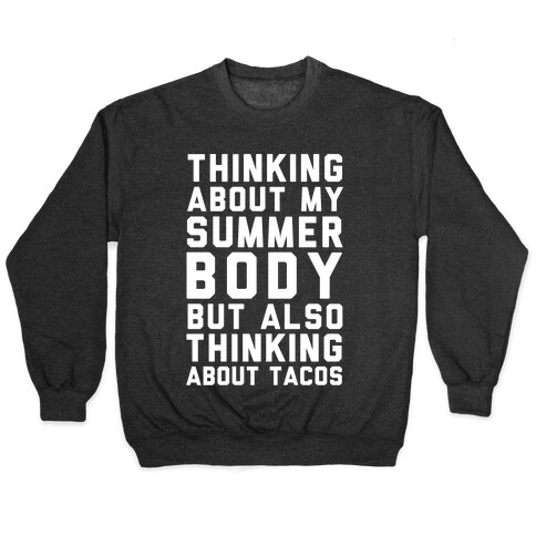 Thinking About My Summer Body, But Also Thinking About Tacos Pullover