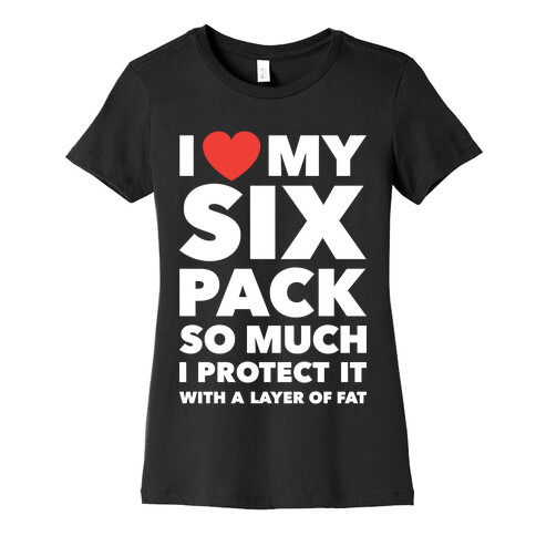 I Love My Six Pack Womens T-Shirt