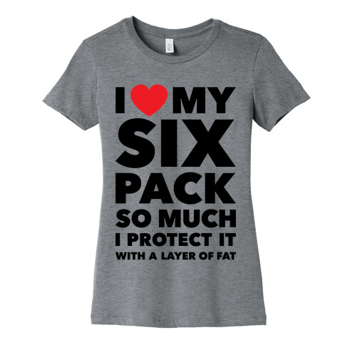 I Love My Six Pack Womens T-Shirt