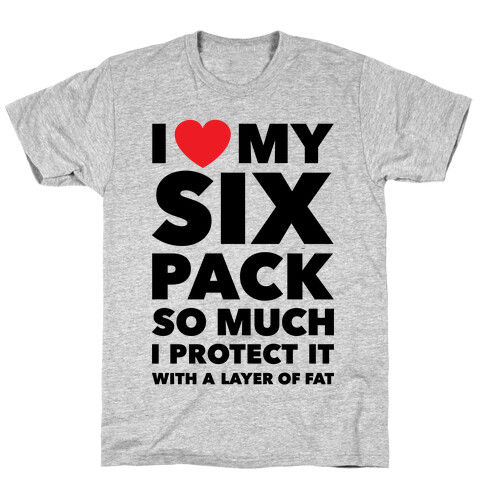 I Love My Six Pack T-Shirt