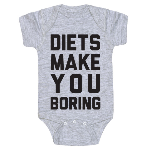 Diets Make You Boring Baby One-Piece