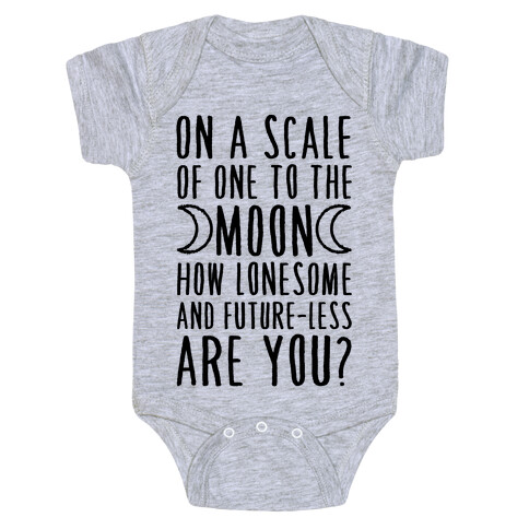 On a Scale of One to the Moon How Lonesome and Future-Less are You? Baby One-Piece