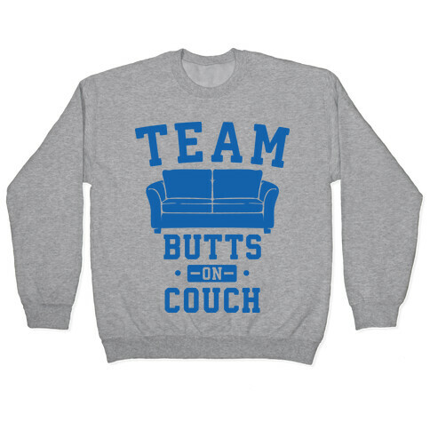 Team Butts on Couch Pullover