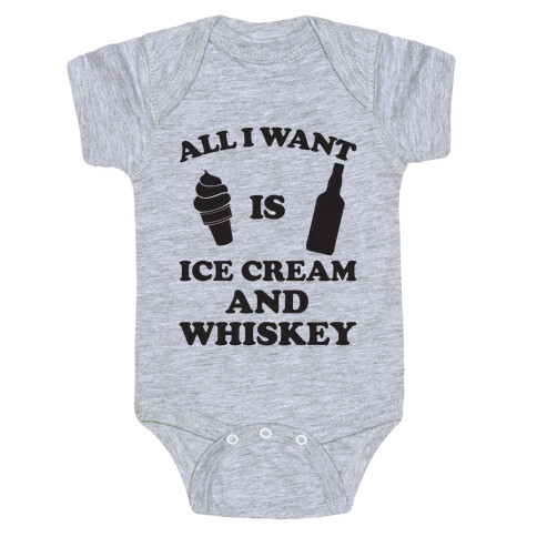 All I want Is Ice Cream And Whiskey Baby One-Piece