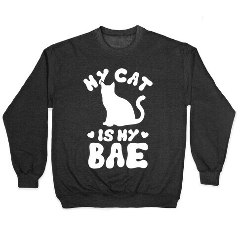 My Cat Is My Bae Pullover