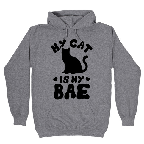 My Cat Is My Bae Hooded Sweatshirt