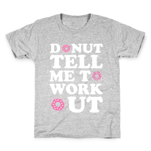 Donut Tell Me To Workout Kids T-Shirt