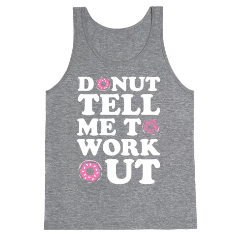 Donut Tell Me To Workout Tank Top