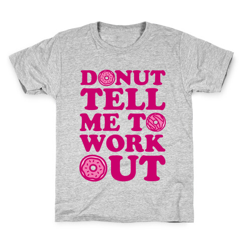 Donut Tell Me To Workout Kids T-Shirt