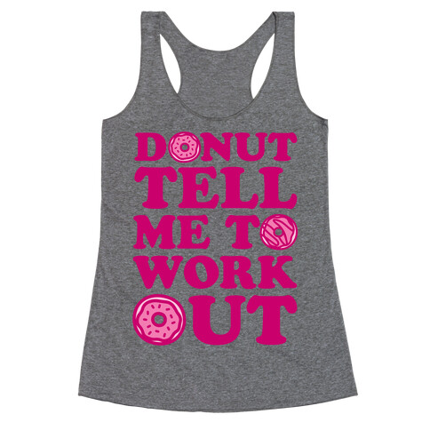 Donut Tell Me To Workout Racerback Tank Top