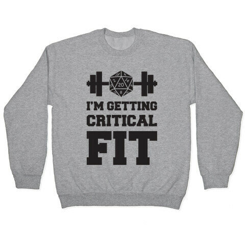 I'm Getting Critical Fit Pullover