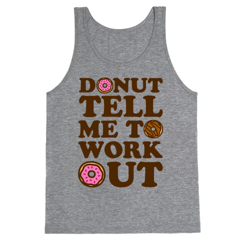 Donut Tell Me To Workout Tank Top