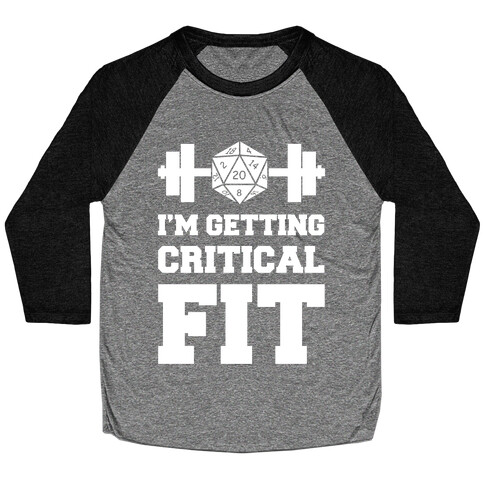 I'm Getting Critical Fit Baseball Tee