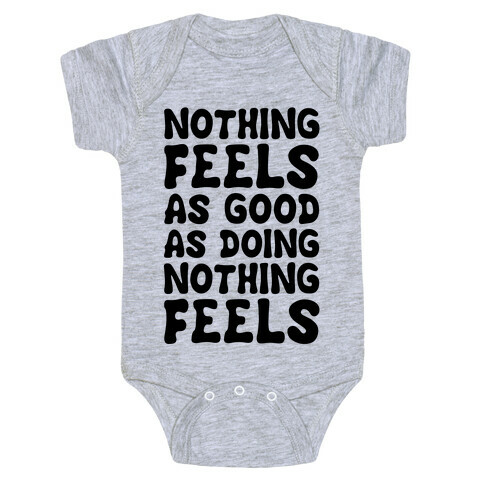 Nothing Feels As Good As Doing Nothing Feels Baby One-Piece