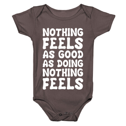 Nothing Feels As Good As Doing Nothing Feels Baby One-Piece