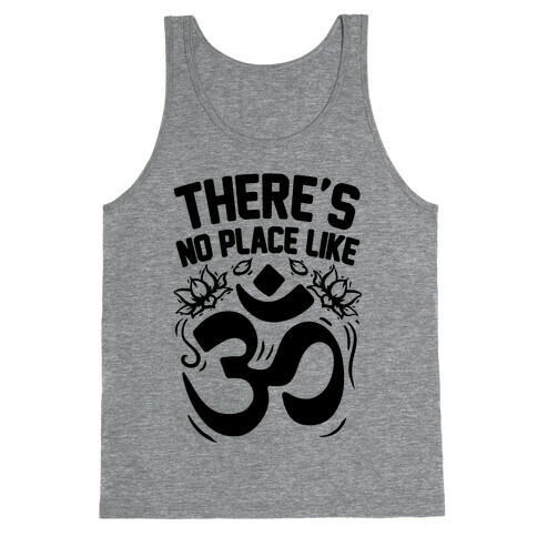 There's No Place Like OM Tank Top