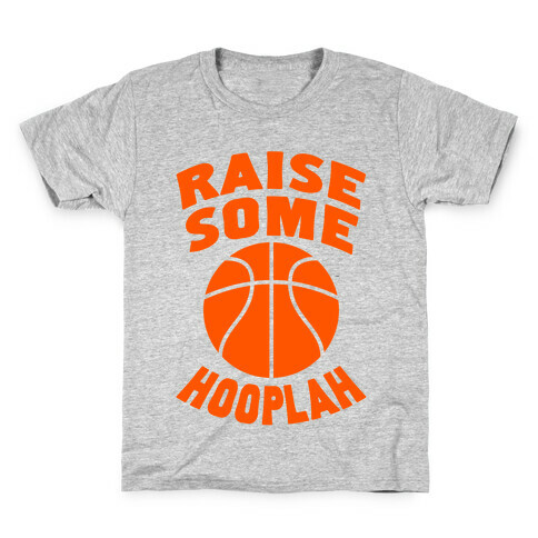 Raise Some Hooplah Kids T-Shirt