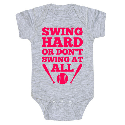Swing Hard Or Don't Swing At All Baby One-Piece