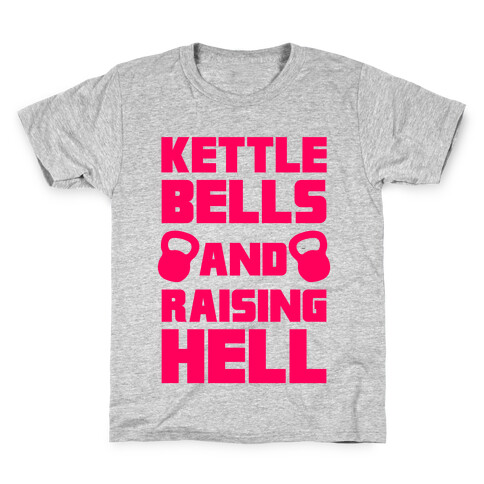 Kettle Bells And Raising Hell Kids T-Shirt