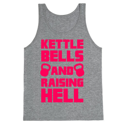 Kettle Bells And Raising Hell Tank Top