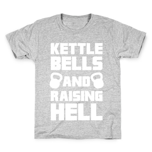 Kettle Bells And Raising Hell Kids T-Shirt