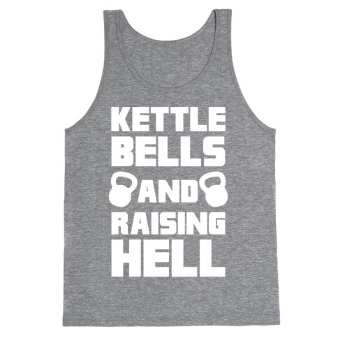 Kettle Bells And Raising Hell Tank Top