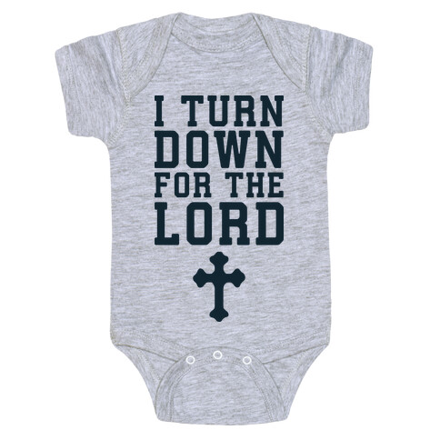 I Turn Down For The Lord Baby One-Piece