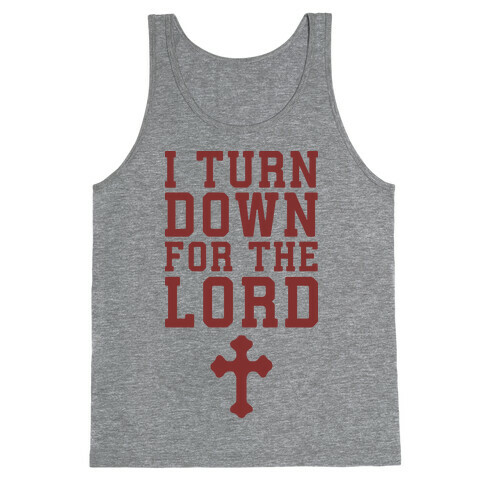 I Turn Down For The Lord Tank Top