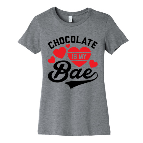 Chocolate Is My Bae Womens T-Shirt