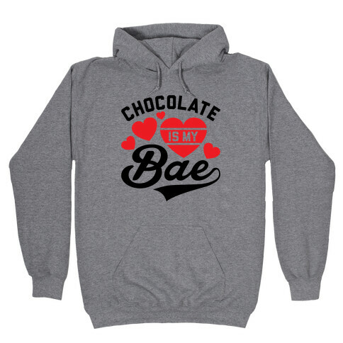 Chocolate Is My Bae Hooded Sweatshirt