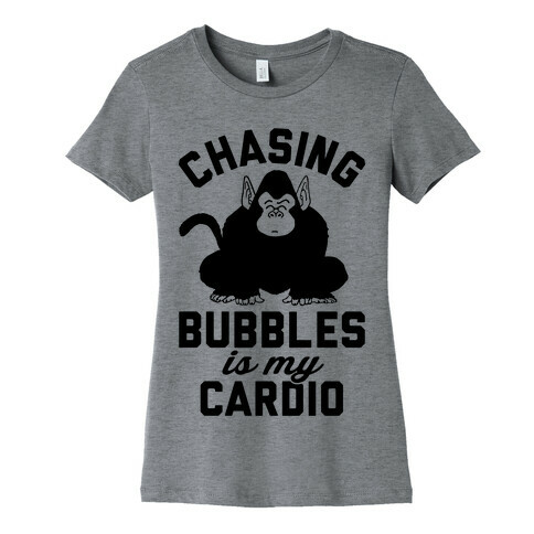 Chasing Bubbles Is My Cardio Womens T-Shirt