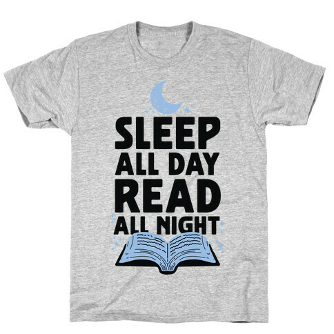 Sleep All Day Read All Night T-Shirt
