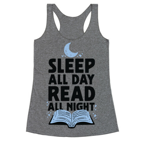 Sleep All Day Read All Night Racerback Tank Top