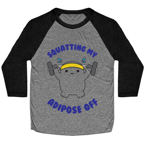 Squatting My Adipose Off Baseball Tee