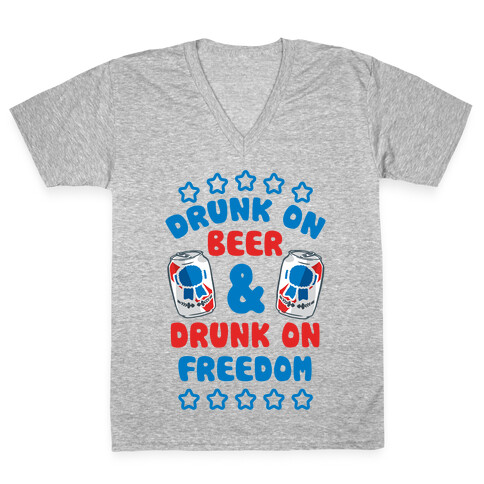 Drunk On Beer & Drunk On Freedom V-Neck Tee Shirt