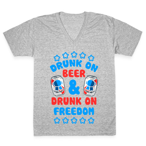 Drunk On Beer & Drunk On Freedom V-Neck Tee Shirt